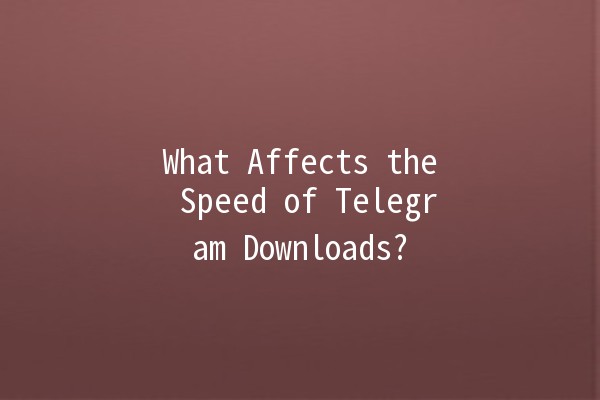 What Affects the Speed of Telegram Downloads? 📲⚡