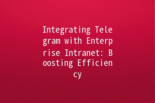 Integrating Telegram with Enterprise Intranet: Boosting Efficiency 📈🔗