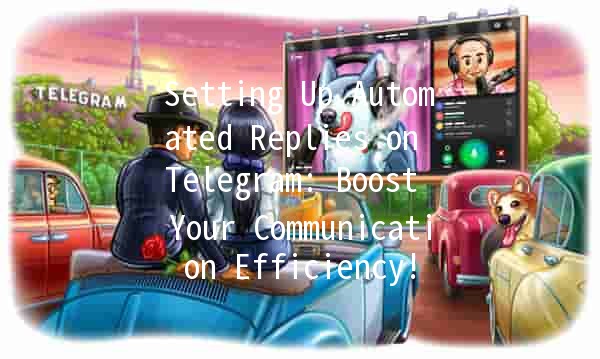 Setting Up Automated Replies on Telegram: Boost Your Communication Efficiency! 📱✨